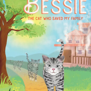 Bessie: The Cat Who Saved My Family